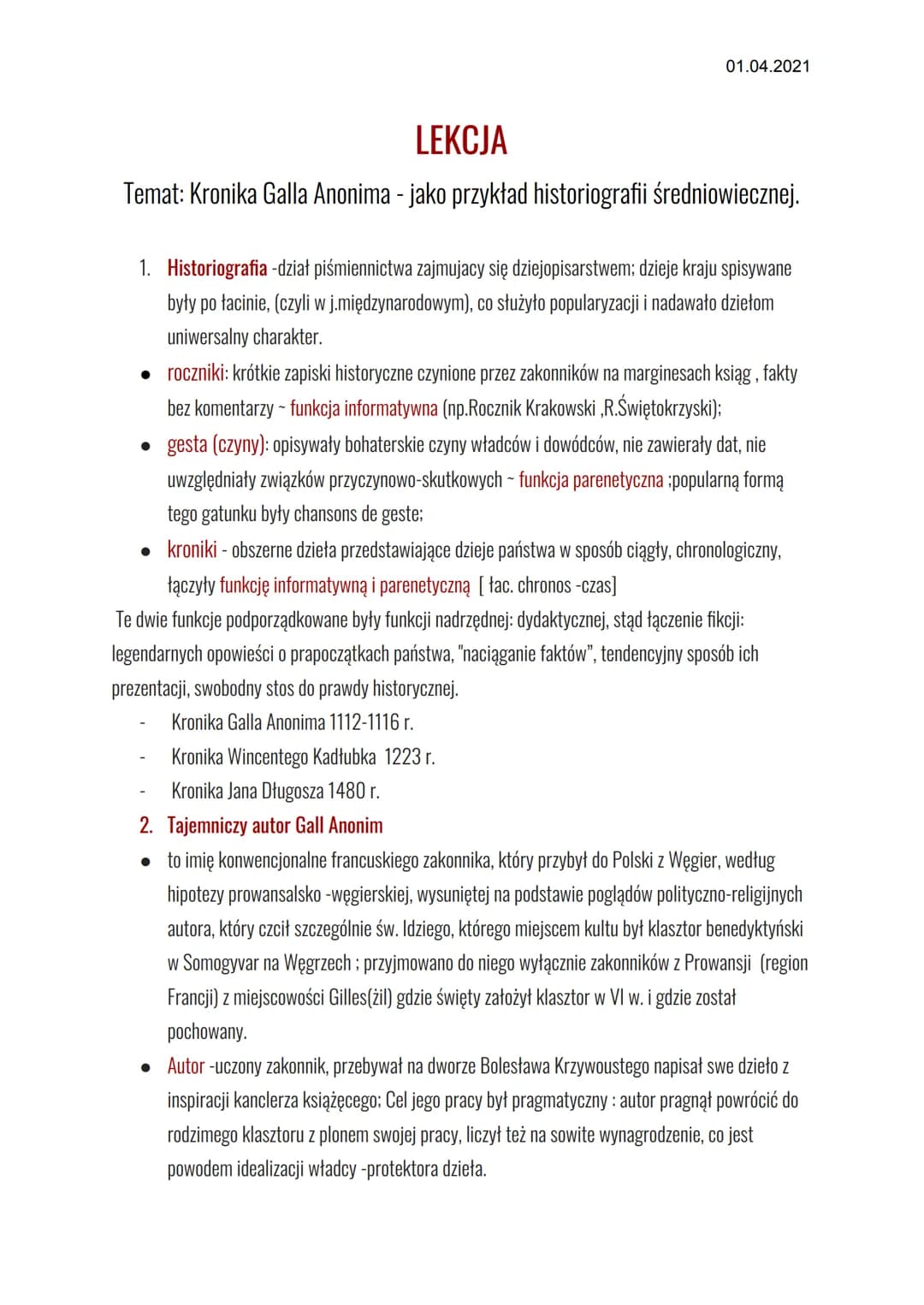 01.04.2021
LEKCJA
Temat: Kronika Galla Anonima - jako przykład historiografii średniowiecznej.
1. Historiografia -dział piśmiennictwa zajmuj