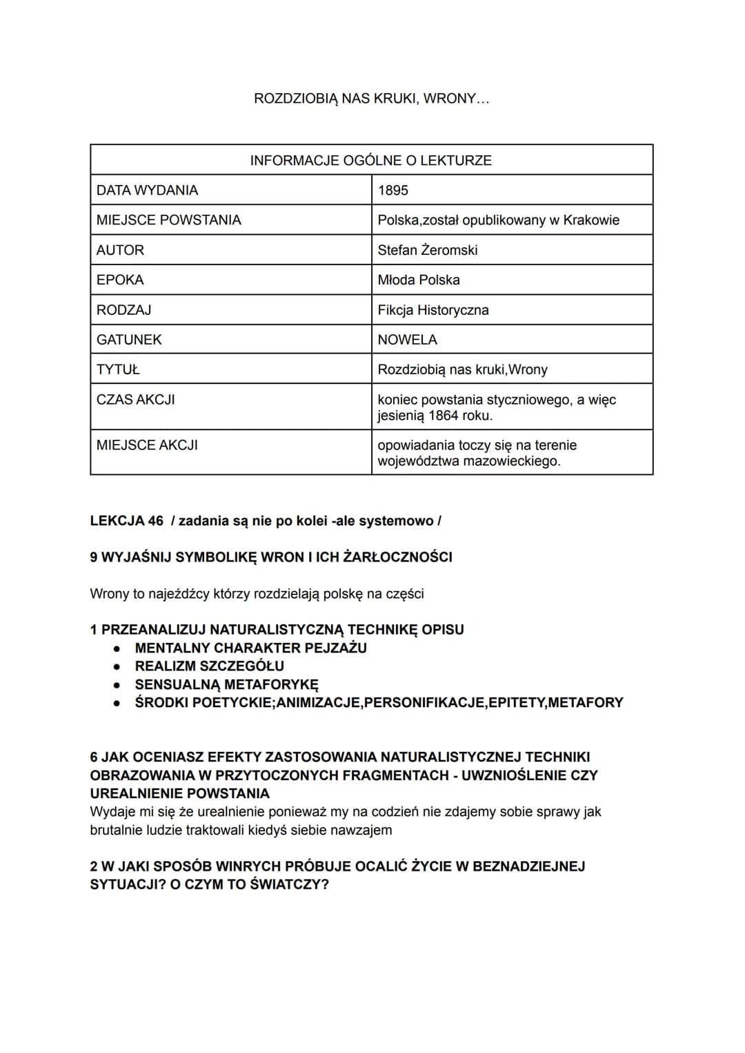 DATA WYDANIA
MIEJSCE POWSTANIA
AUTOR
EPOKA
RODZAJ
GATUNEK
TYTUŁ
CZAS AKCJI
MIEJSCE AKCJI
ROZDZIOBIĄ NAS KRUKI, WRONY...
●
INFORMACJE OGÓLNE 