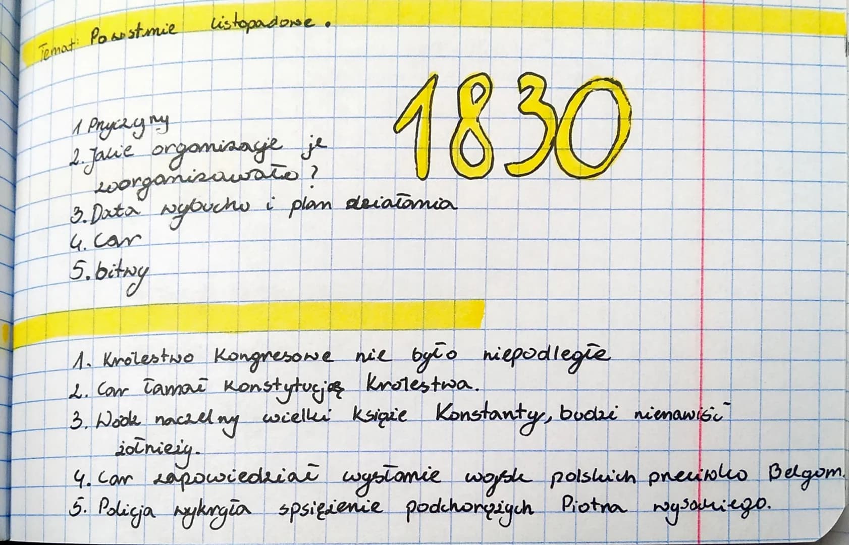 Temat: Postmie
listopadowe.
1830
1 Pryczgry
2. Jalie organisage je
worganizowało?
3. Data wybuchu i plan deiałania
4. Car
5. bitwy
1. Króles