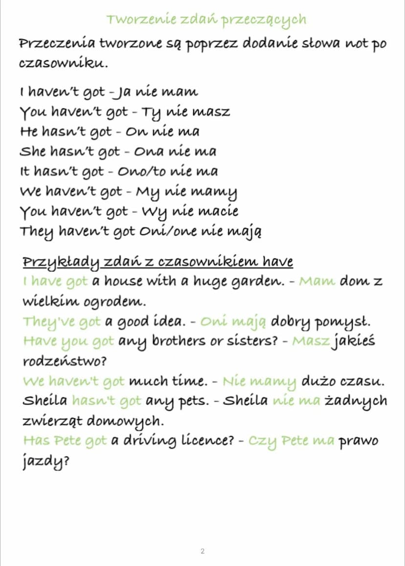 Have-have got, has got
Odmiana czasownika have - mieć
I have got - ja mam
You have got - ty masz
He has got - on ma
She has got - ona ma
It 