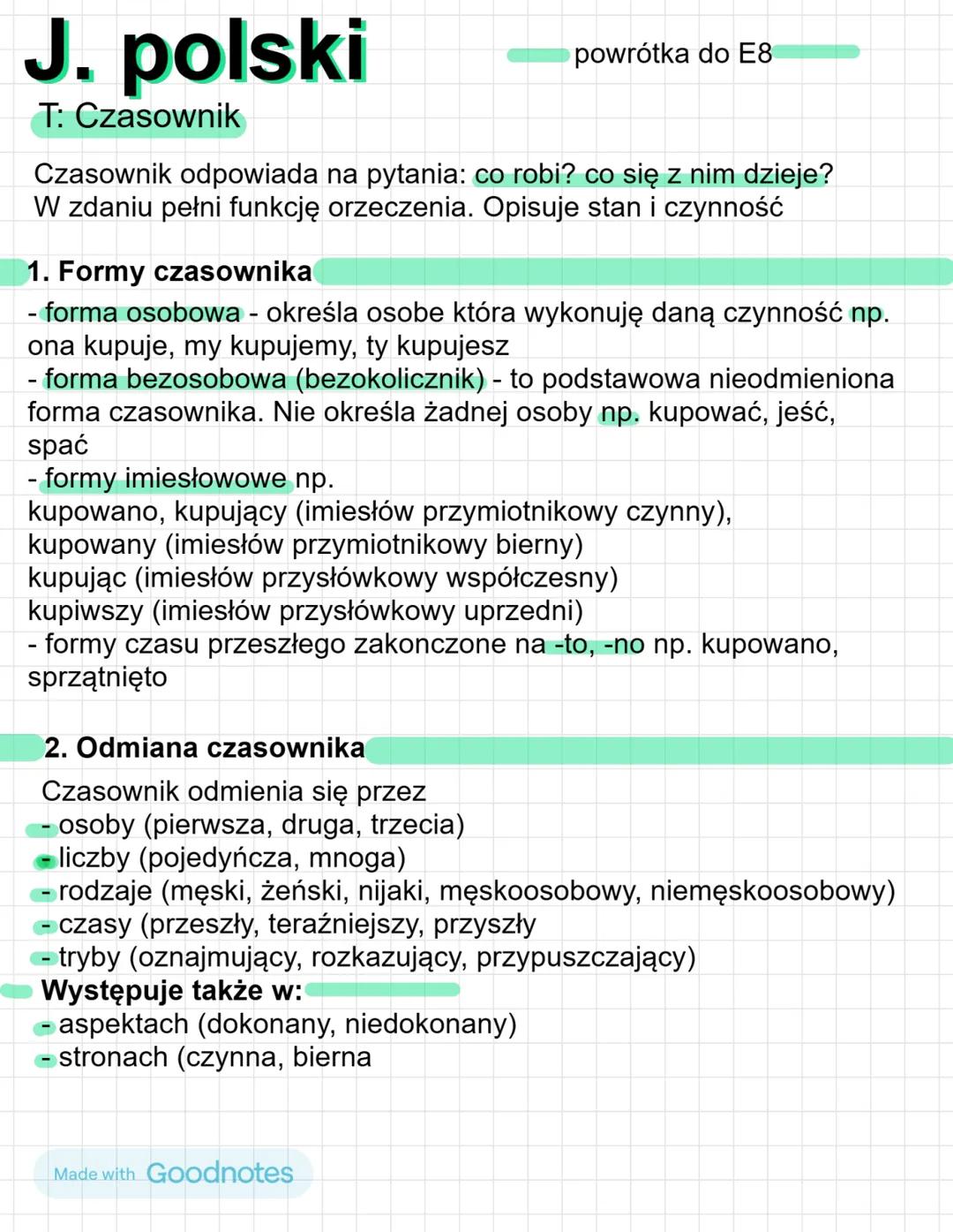 J. polski
powrótka do E8
T: Czasownik
Czasownik odpowiada na pytania: co robi? co się z nim dzieje?
W zdaniu pełni funkcję orzeczenia. Opisu