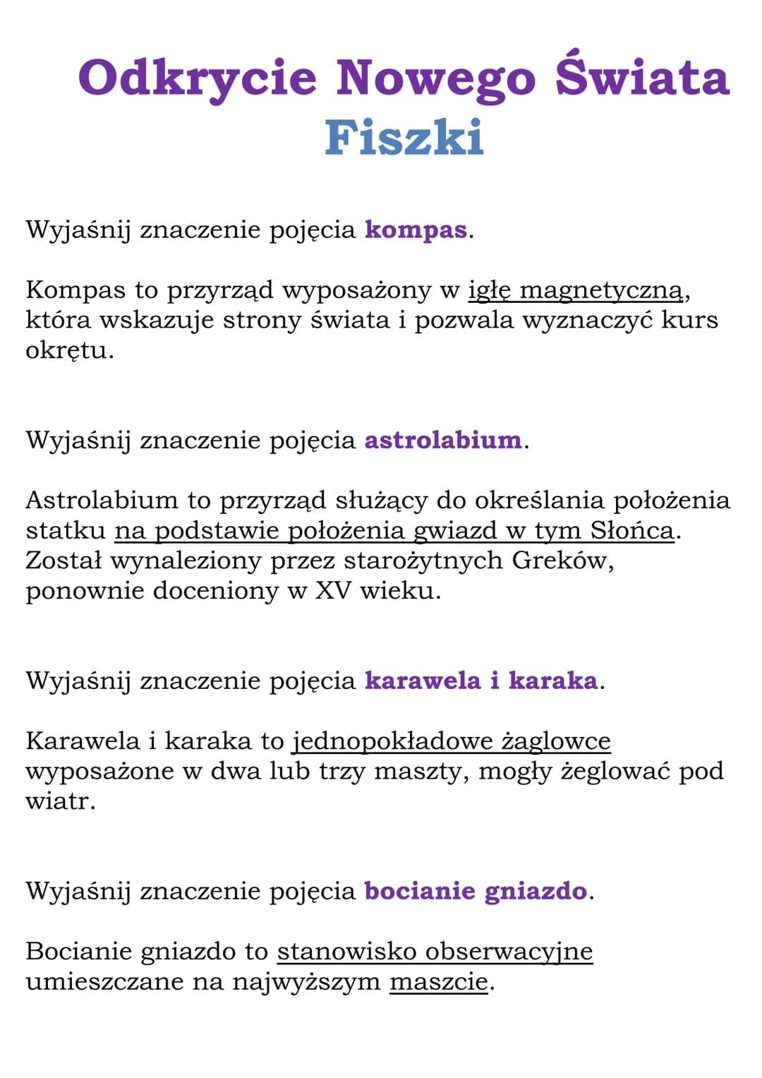 Odkrycie Nowego Świata
Fiszki
Wyjaśnij znaczenie pojęcia kompas.
Kompas to przyrząd wyposażony w igłę magnetyczną,
która wskazuje strony świ