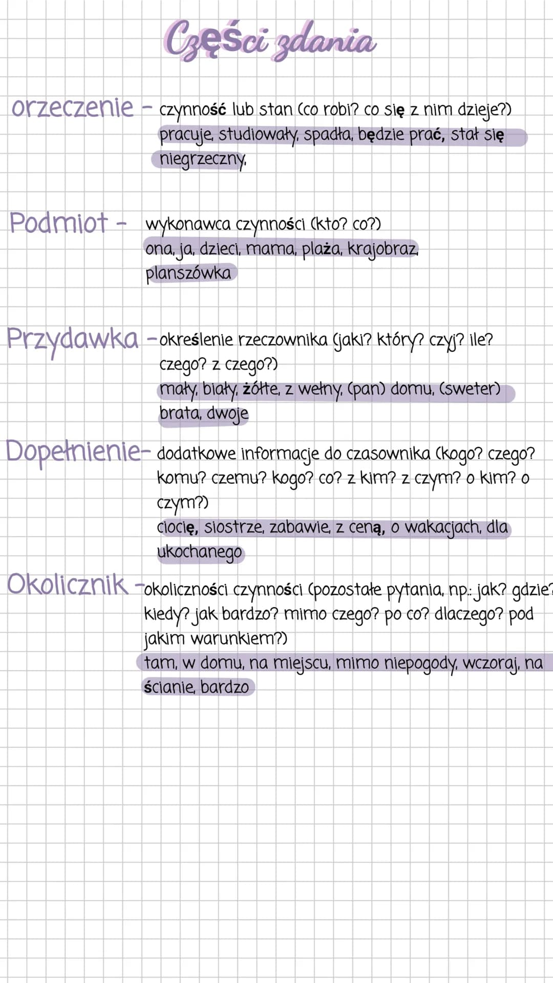 Części zdania
orzeczenie - czynność lub stan (co robi? co się z nim dzieje?)
pracuje, studiowały, spadła, będzie prać, stał się
niegrzeczny,