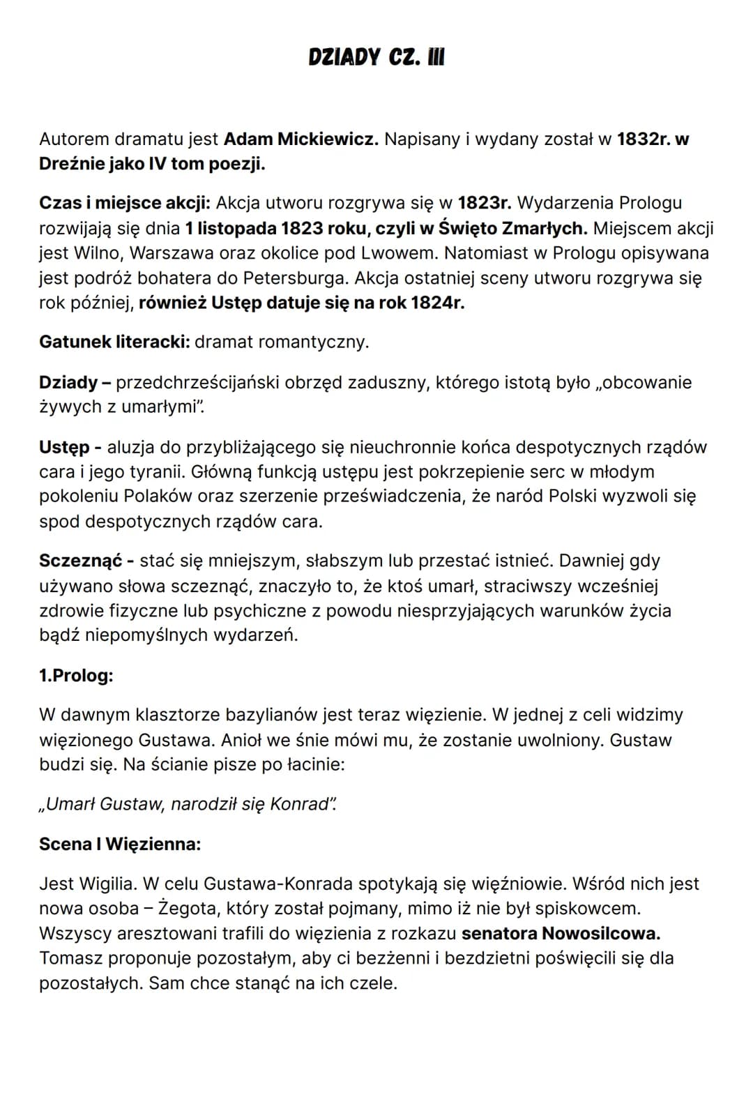 DZIADY CZ. III
Autorem dramatu jest Adam Mickiewicz. Napisany i wydany został w 1832r. w
Dreźnie jako IV tom poezji.
Czas i miejsce akcji: A