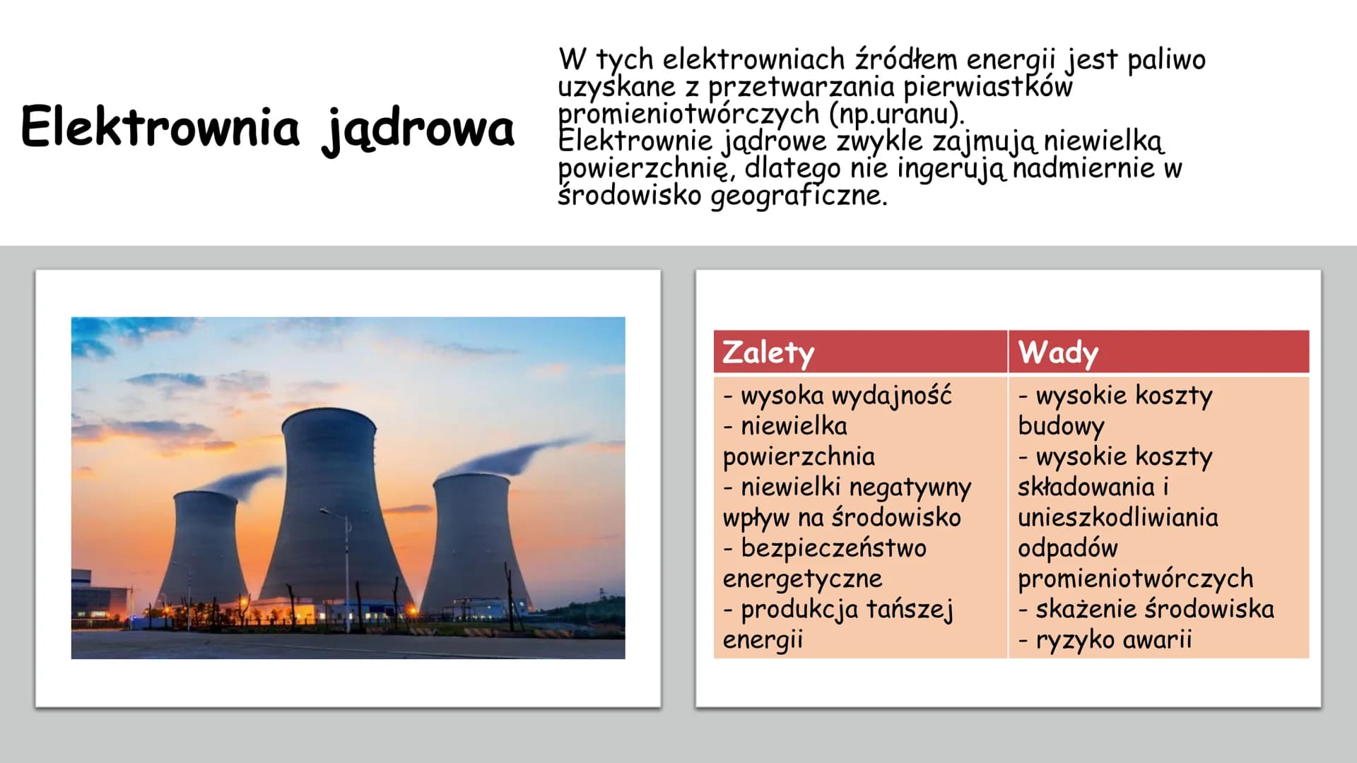 Typy elektrowni na
świecie ‒‒‒‒‒
Energetyka wykorzystująca
nieodnawialne źródła energii
- Prawie 75% energii elektrycznej na świecie
produku