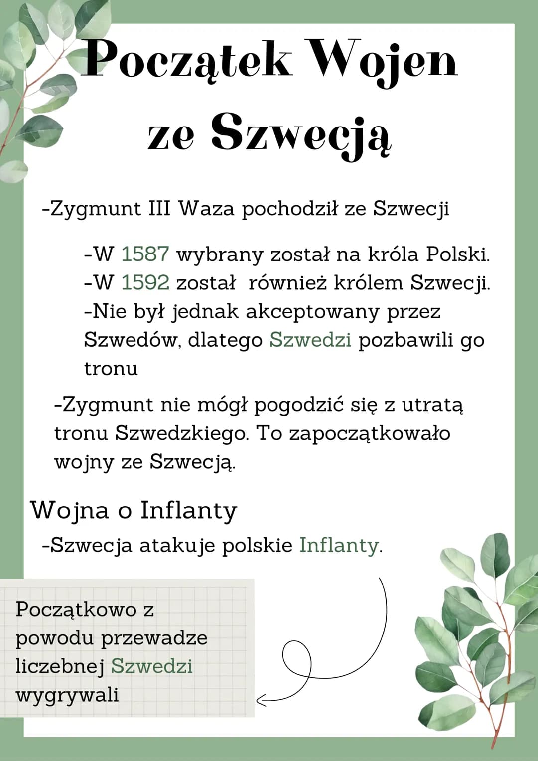 Początek Wojen
ze Szwecją
-Zygmunt III Waza pochodził ze Szwecji
-W 1587 wybrany został na króla Polski.
-W 1592 został również królem Szwec
