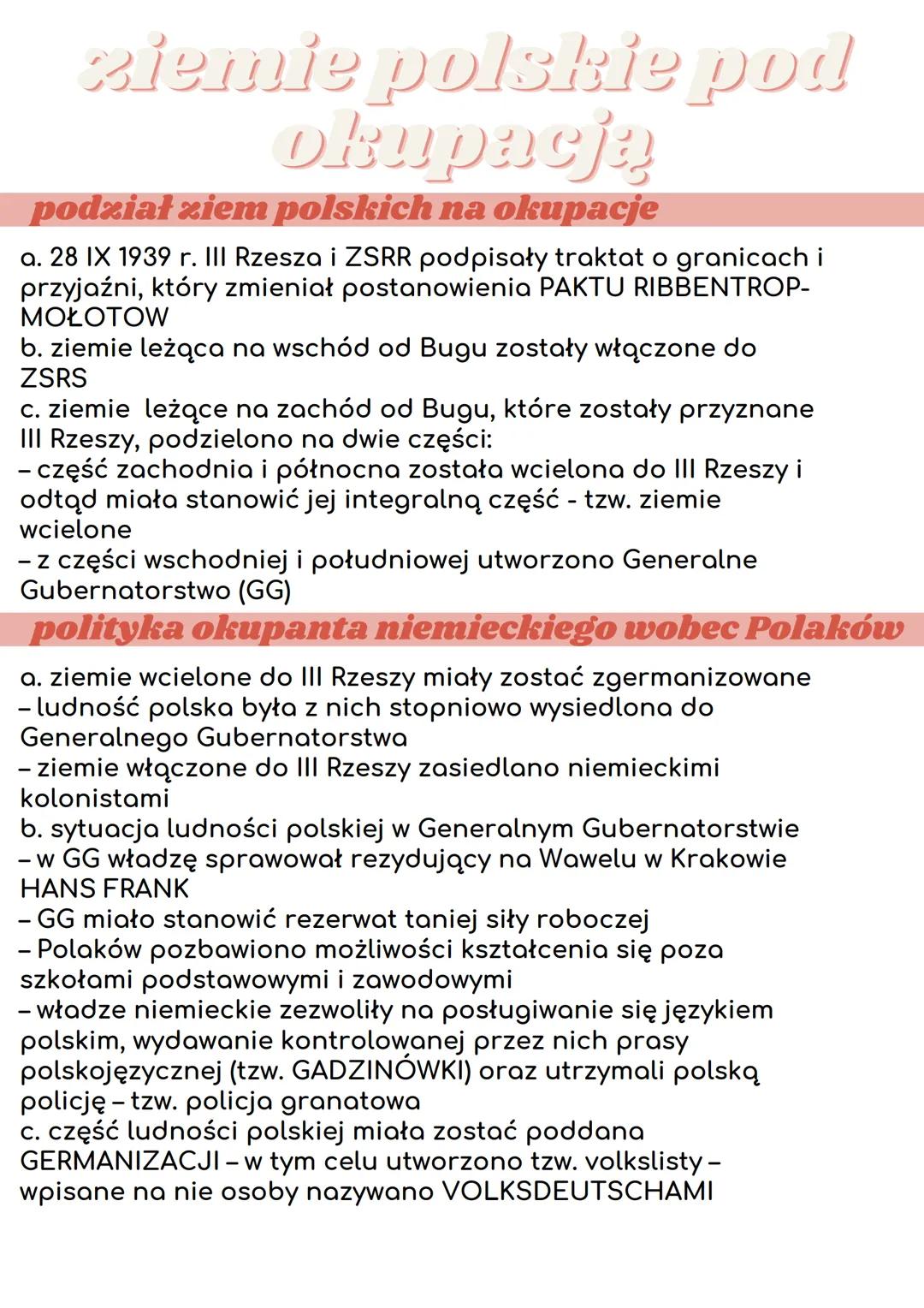 # ziemie polskie pod
# okupacją

## podział ziem polskich na okupacje

a. 28 IX 1939 r. III Rzesza i ZSRR podpisały traktat o granicach i
pr