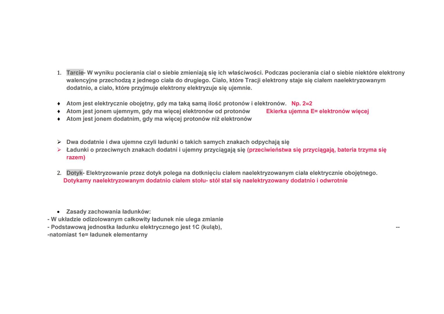 1. Tarcie- W wyniku pocierania ciał o siebie zmieniają się ich właściwości. Podczas pocierania ciał o siebie niektóre elektrony
walencyjne p