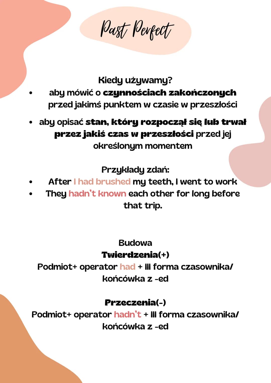 Past Perfect
•
•
Kiedy używamy?
aby mówić o czynnościach zakończonych
przed jakimś punktem w czasie w przeszłości
aby opisać stan, który roz