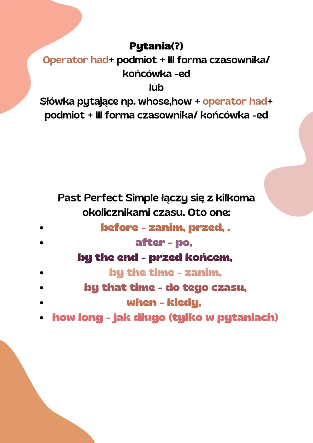 Past Perfect
•
•
Kiedy używamy?
aby mówić o czynnościach zakończonych
przed jakimś punktem w czasie w przeszłości
aby opisać stan, który roz