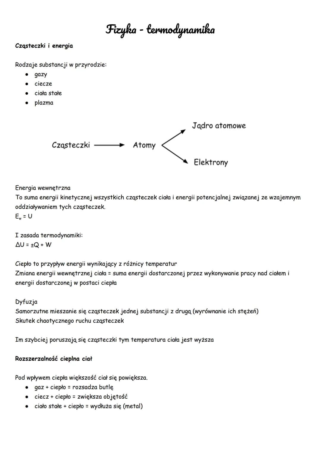 Cząsteczki i energia
Rodzaje substancji w przyrodzie:
gazy
● ciecze
● ciała stałe
• plazma
Cząsteczki
Fizyka - termodynamika
I zasada termod