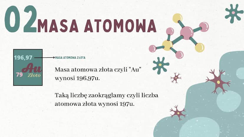 C
Masa atomowa
i masa cząsteczkowa
BY: SARSOON_ 01 MASA ATOMOWA
Masa atomowa jest bardzo mała,
stanowi tylko niewielką część grama.
Wyraża s