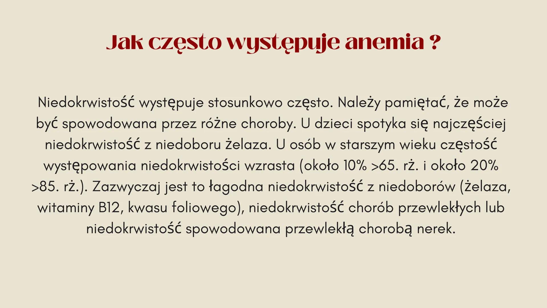Anemia
R ANEMIA - CO TO?
Anemia to choroba przebiegająca z obniżeniem ilości
erytrocytów, czyli krwinek czerwonych. Erytrocyty to komórki
kr