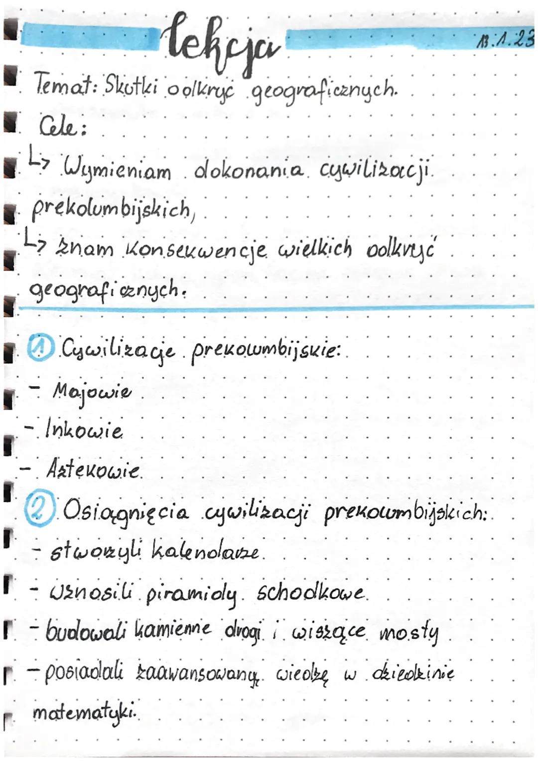 ·lekoja
Temat: Skotki oolkryc geograficznych.
■ Cele:
L> Wymieniam dokonania cywilizacji.
prekolumbijskich,
↳7 znam konsekwencje wielkich oo
