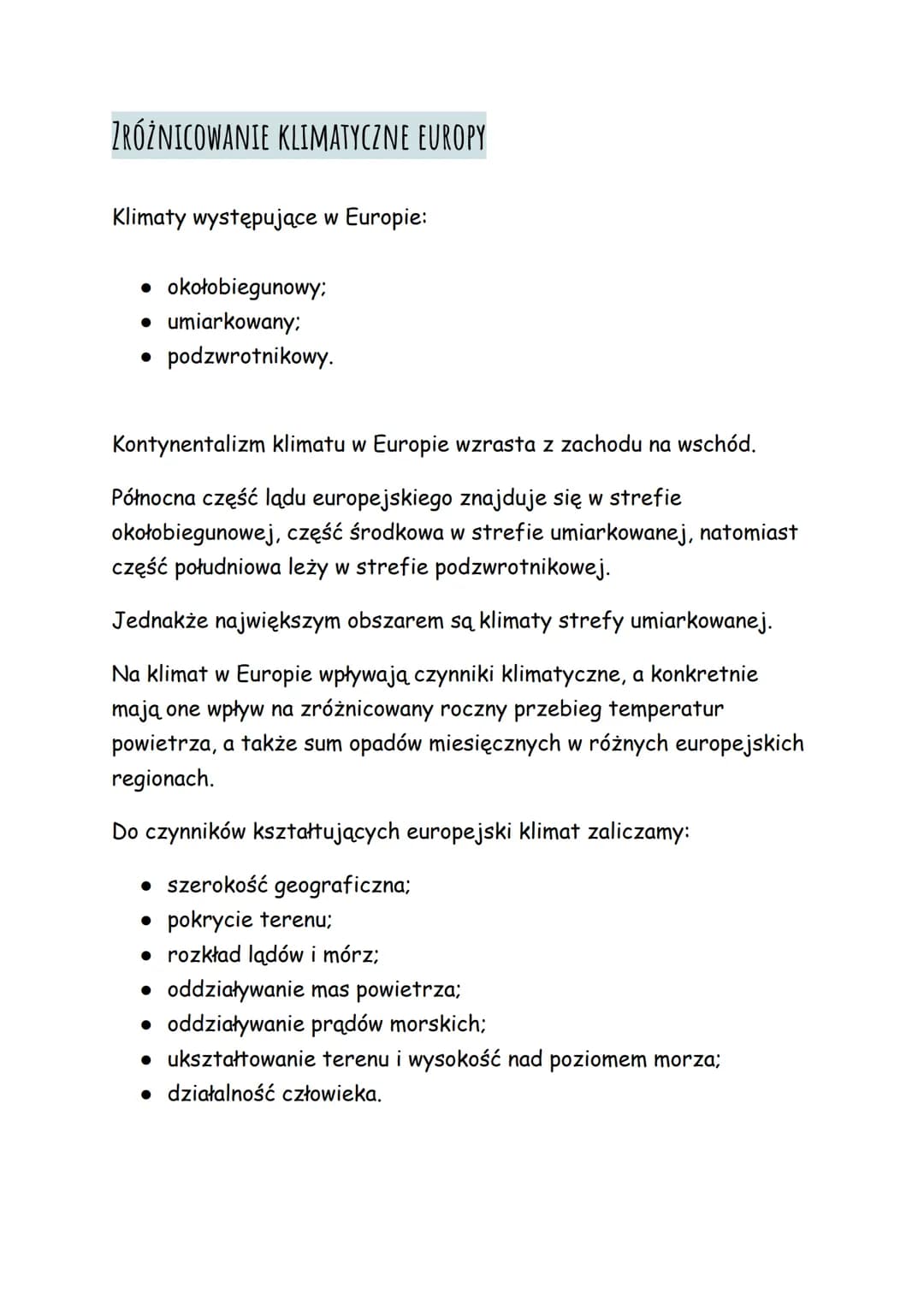 ZRÓŻNICOWANIE KLIMATYCZNE EUROPY
Klimaty występujące w Europie:
okołobiegunowy;
• umiarkowany;
podzwrotnikowy.
Kontynentalizm klimatu w Euro
