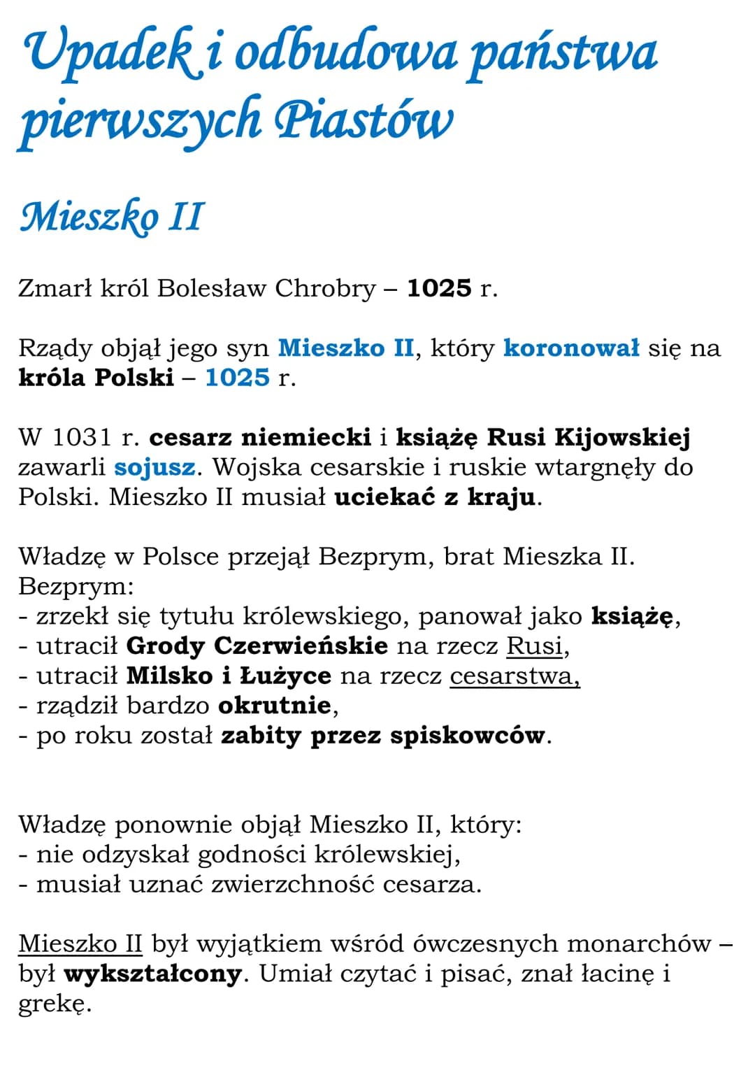 Upadek i odbudowa państwa
pierwszych Piastów
Mieszko II
Zmarł król Bolesław Chrobry - 1025 r.
Rządy objął jego syn Mieszko II, który koronow