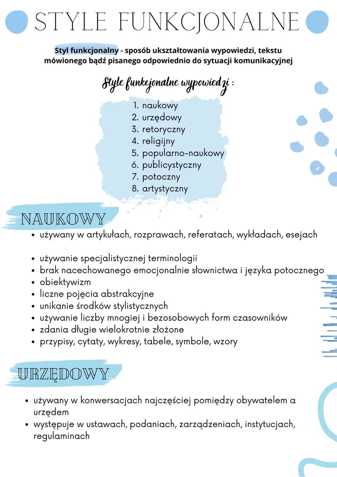 STYLE FUNKCJONALNE
Styl funkcjonalny - sposób ukształtowania wypowiedzi, tekstu
mówionego bądź pisanego odpowiednio do sytuacji komunikacyjn