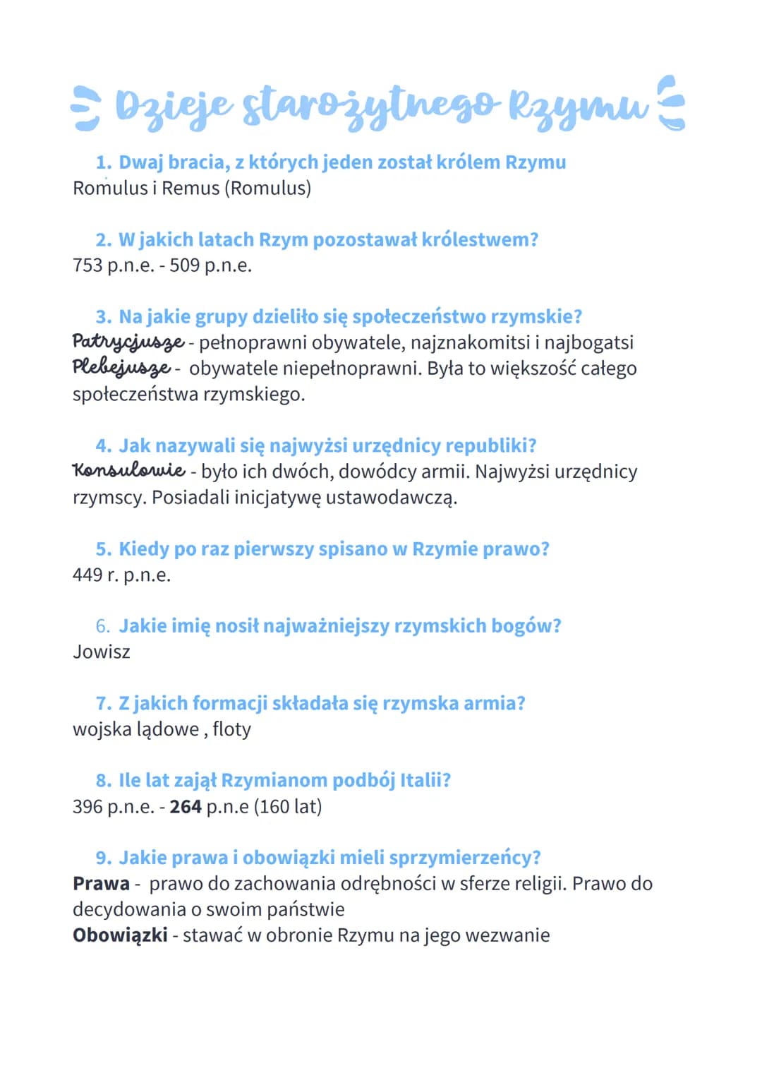 Dzieje starożytnego Rzymu
1. Dwaj bracia, z których jeden został królem Rzymu
Romulus i Remus (Romulus)
2. W jakich latach Rzym pozostawał k
