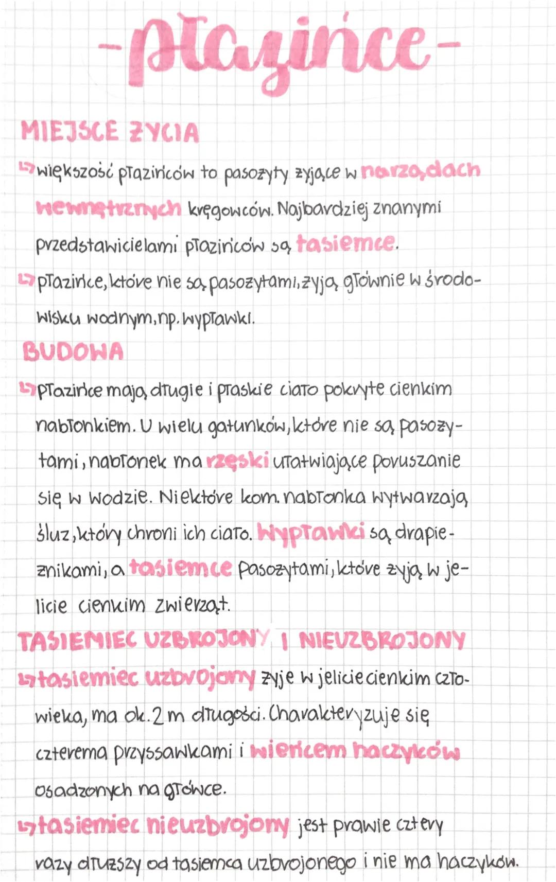 -plazinice-
MIEJSCE ZYCIA
większość płaziriców to pasozyty zyjące w narza,dach.
Hewnętrznych kręgowców. Najbardziej znanymi
przedstawicielam