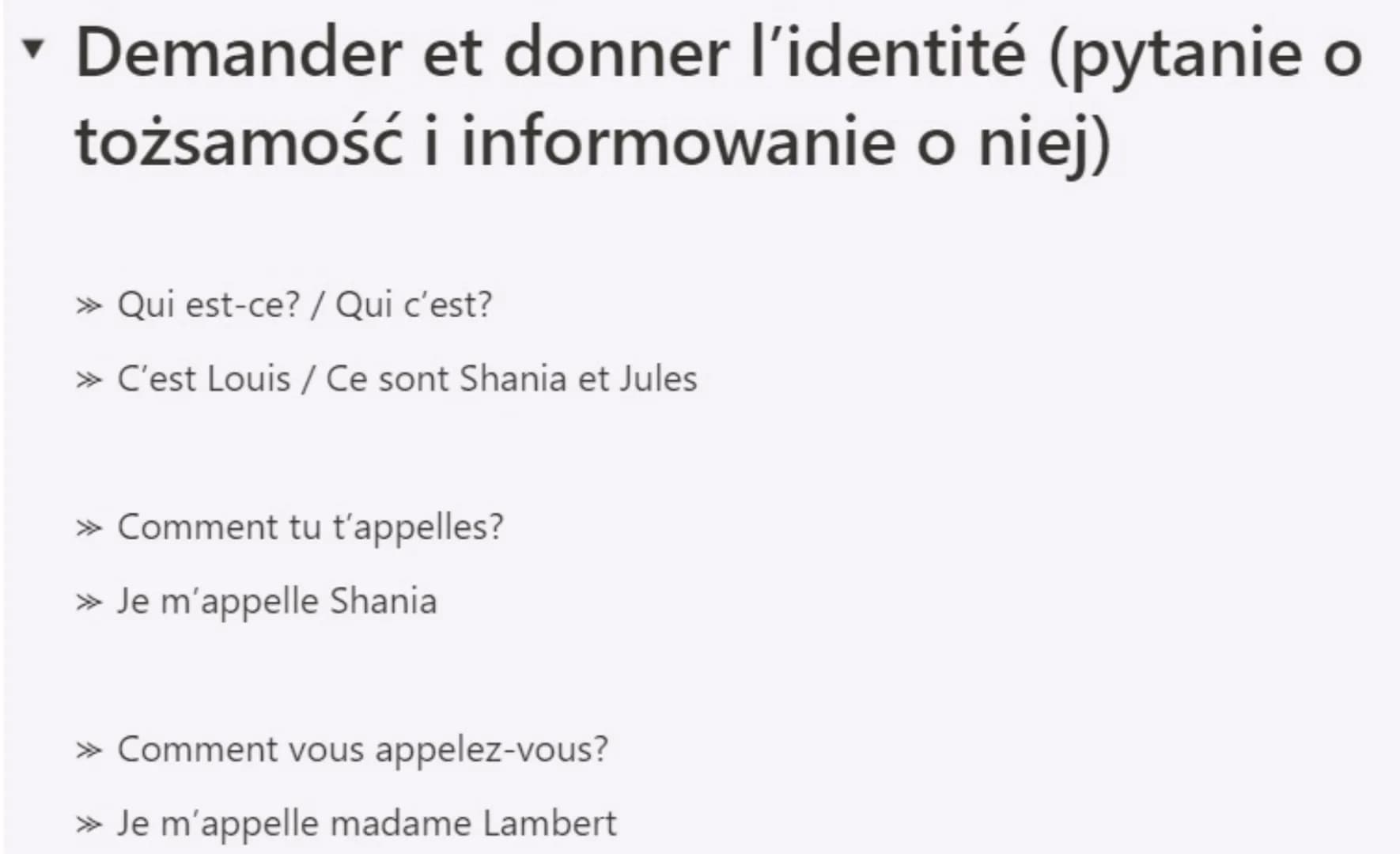 ▾ Demander et donner l'identité (pytanie o
tożsamość i informowanie o niej)
» Qui est-ce? / Qui c'est?
>>> C'est Louis / Ce sont Shania et J