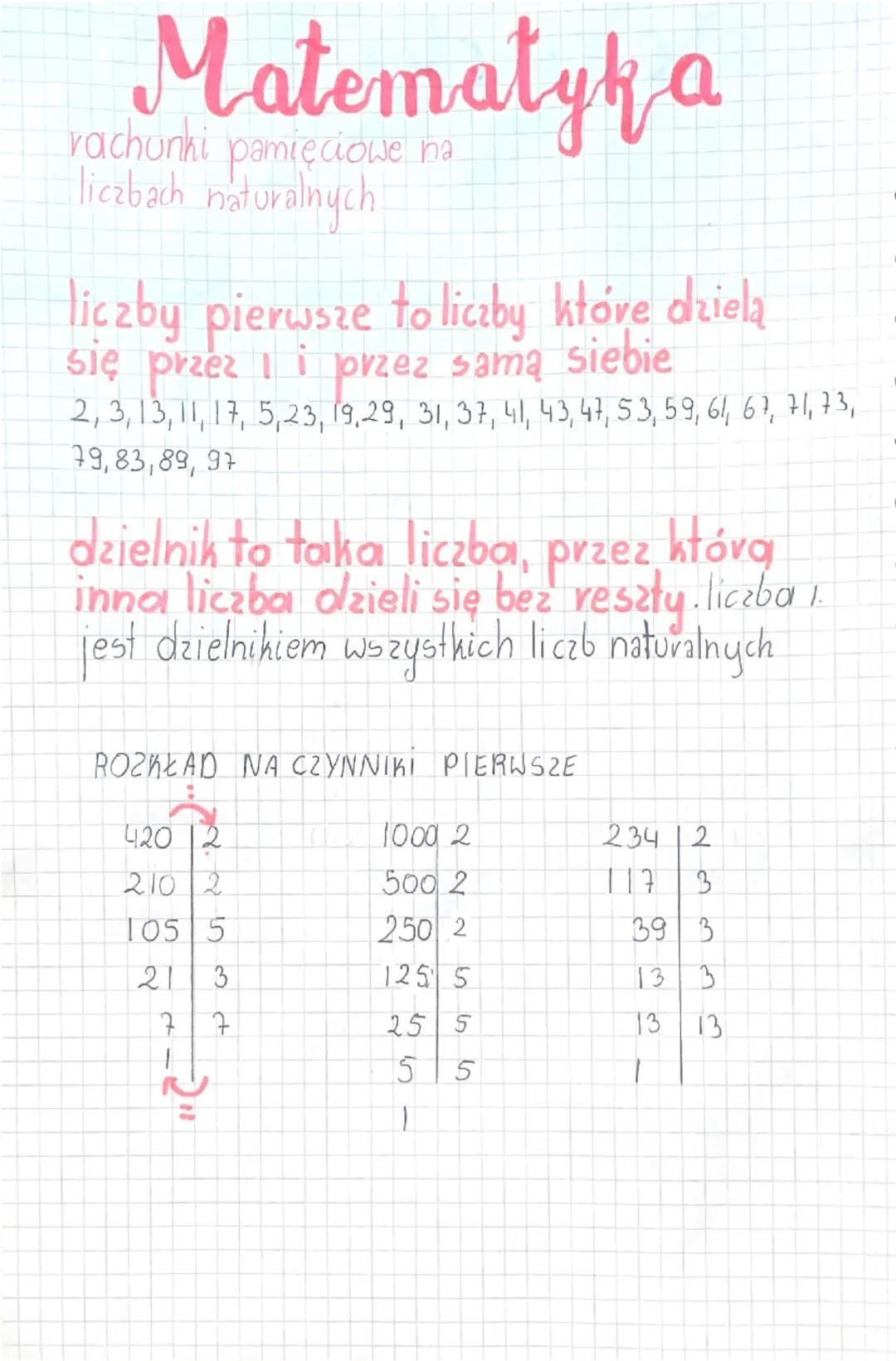 # Matematyka
rachunki pamięciowe
liczbach naturalnych

liczby pierwsze to liczby które dzielą
się przez 1 i przez samą siebie
2, 3, 13, 11, 