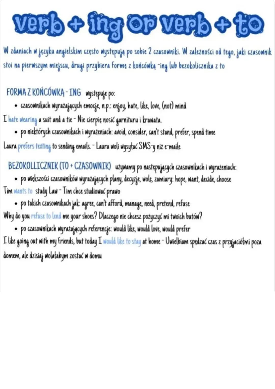 verb + ing or verb+to
W zdaniach w języku angielskim często występują po sobie 2 czasowniki. W zależności od tego, jaki czasownik
stoi na pi