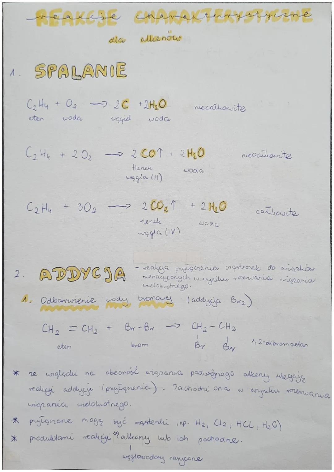 # REAKCJE CHARAKTERYSTYCZNE

dla allcenów

1. SPALANIE

$C_2H_4 + O_2 \rightarrow 2C + 2H_2O$
eten woda węgiel woda nie całkowite

$C_2 H_4 