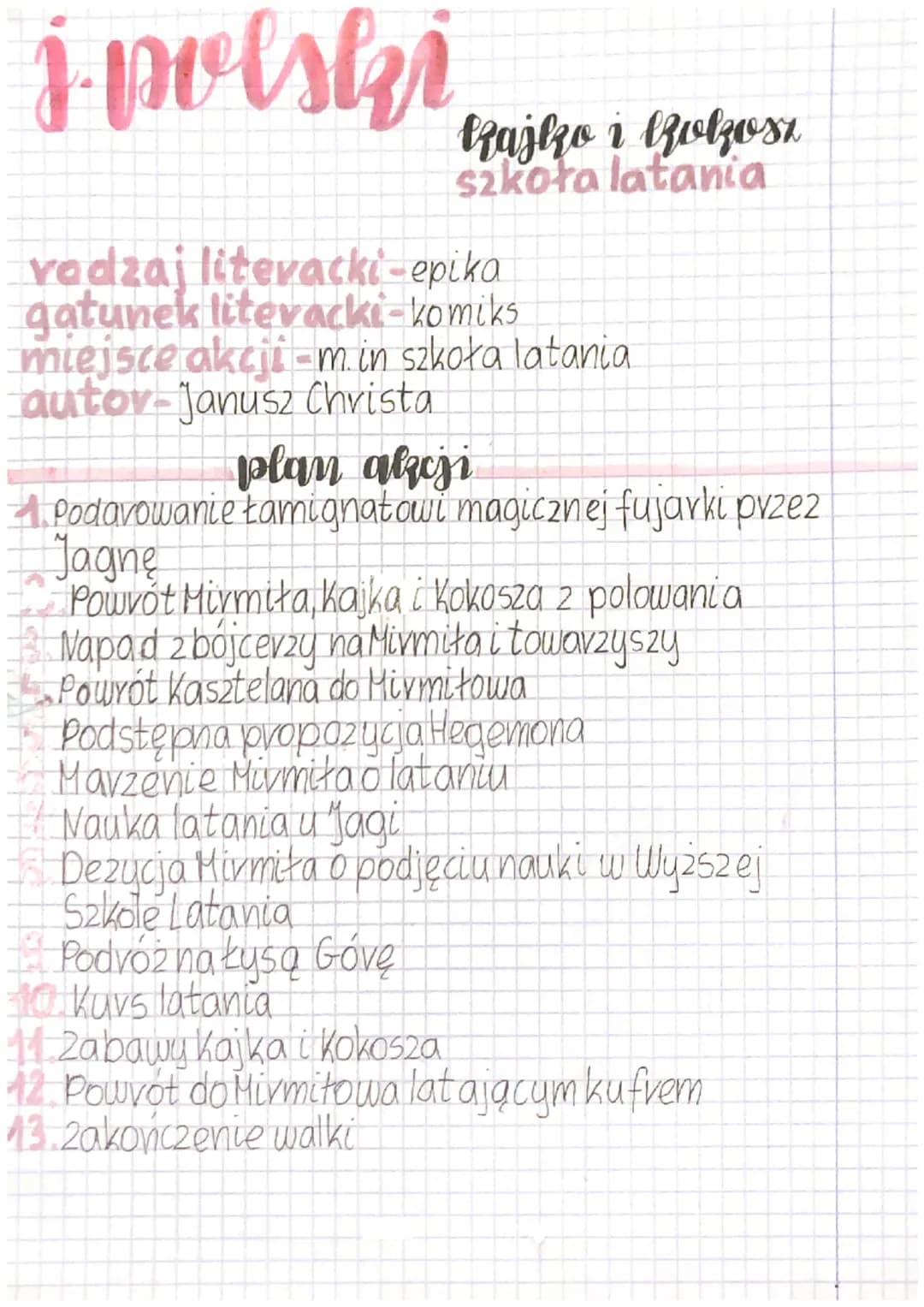 j- polski
vadzaj literacki-epika
gatunek literacki-komiks
miejsce akcji-m in szkoła latania
autov-Janusz Christa
plan akcji
A Podarowanie Ła