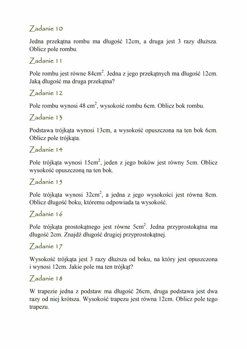 Zadanía powtórzeniowe dla uczniów klas 6
POLA FIGUR
Zadanie 1
Jeden z boków prostokąta ma 6cm, a drugi jest 3 razy dłuższy. Oblicz pole
pros