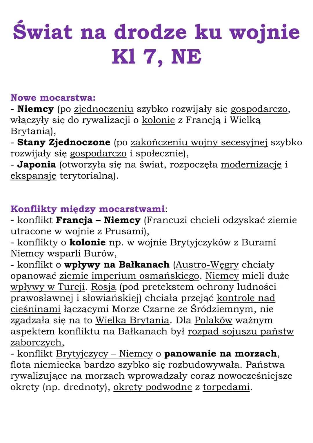 Świat na drodze ku wojnie
Kl 7, NE
Nowe mocarstwa:
- Niemcy (po zjednoczeniu szybko rozwijały się gospodarczo,
włączyły się do rywalizacji o