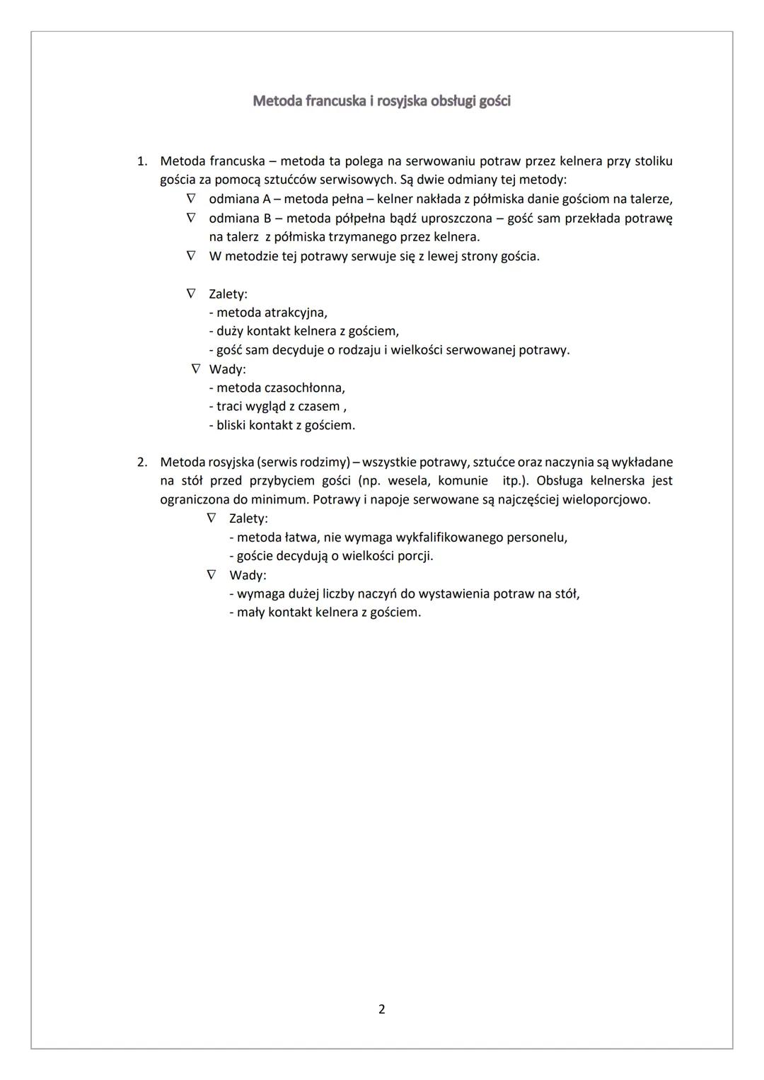 1. Rodzaj obsługi gościa zależy od:
V standardu restauracji,
Metoda niemiecka i angielska obsługi gości
V wyposażenia restauracji,
V kwalifi