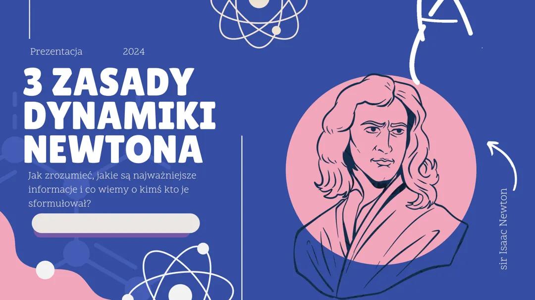Prezentacja o 3 Zasadach Dynamiki Newtona - Fizyka dla Każdego