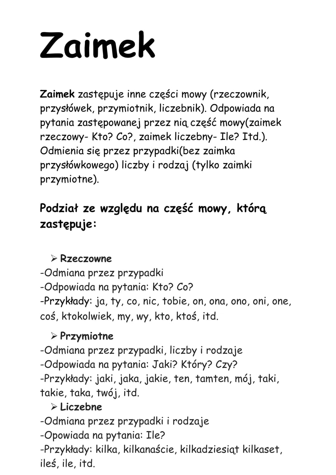 Zaimek
Zaimek zastępuje inne części mowy (rzeczownik,
przysłówek, przymiotnik, liczebnik). Odpowiada na
pytania zastępowanej przez nią część