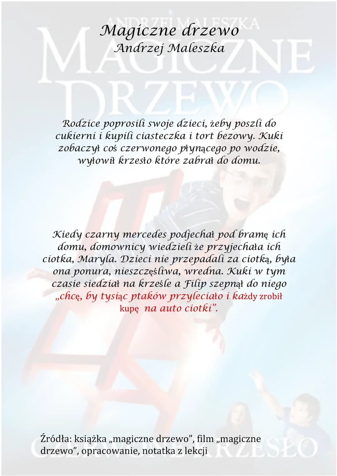 ANDRZEJ MALESZKA
Magiczne drzewo
Andrzej Maleszka
szkaZNE
MM
DRZEWO
Akcja utworu rozpoczyna się od gwałtownej burzy
przez którą stary i wiel
