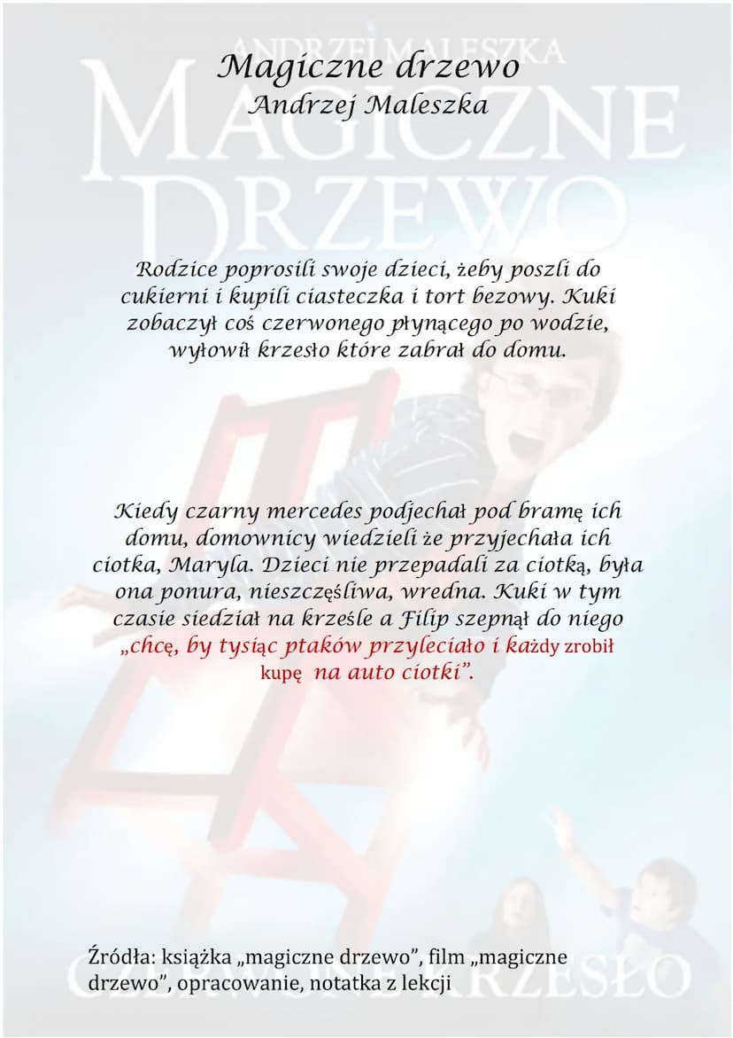 ANDRZEJ MALESZKA
Magiczne drzewo
Andrzej Maleszka
szkaZNE
MM
DRZEWO
Akcja utworu rozpoczyna się od gwałtownej burzy
przez którą stary i wiel