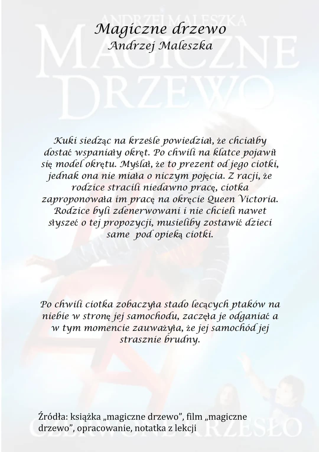 ANDRZEJ MALESZKA
Magiczne drzewo
Andrzej Maleszka
szkaZNE
MM
DRZEWO
Akcja utworu rozpoczyna się od gwałtownej burzy
przez którą stary i wiel