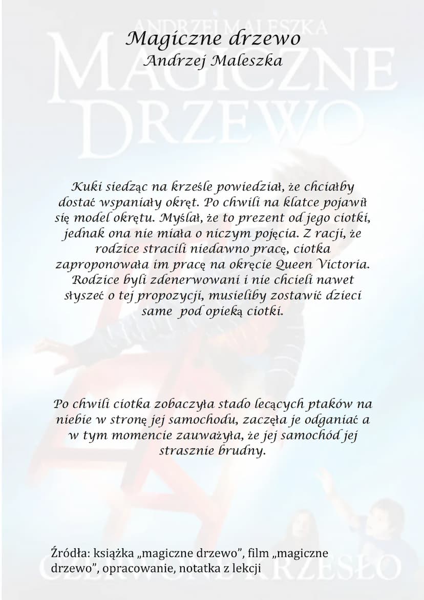 ANDRZEJ MALESZKA
Magiczne drzewo
Andrzej Maleszka
szkaZNE
MM
DRZEWO
Akcja utworu rozpoczyna się od gwałtownej burzy
przez którą stary i wiel