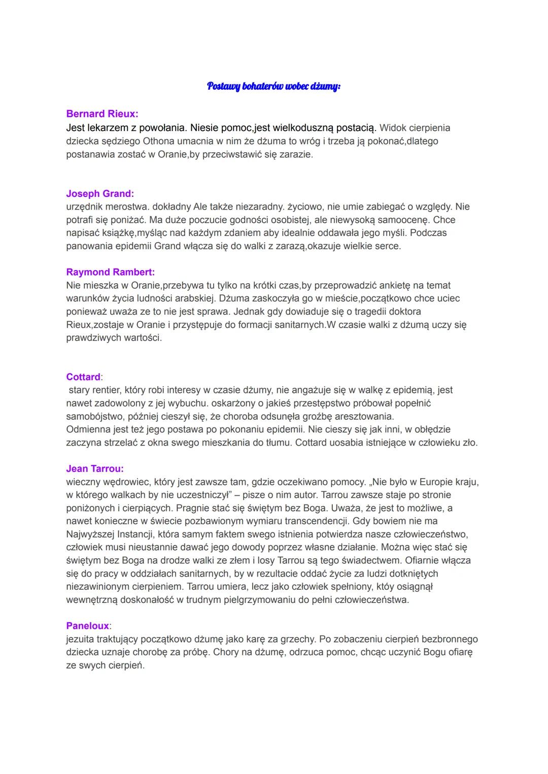 Postawy bohaterów wobec dżumy:
Bernard Rieux:
Jest lekarzem z powołania. Niesie pomoc,jest wielkoduszną postacią. Widok cierpienia
dziecka s