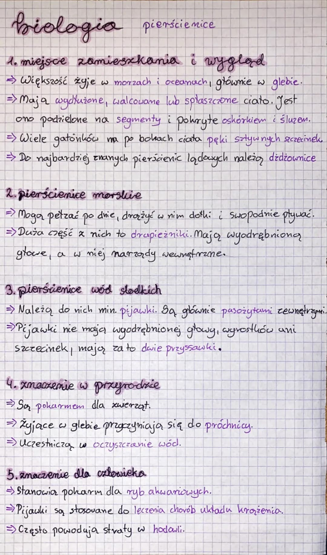 biologia pierścienice
7. miejsce zamieszkania i wygląd
⇒ Większość żyje w morzach i oceanuch, głównie w glebie.
=> Maja wydłużone, walcowane