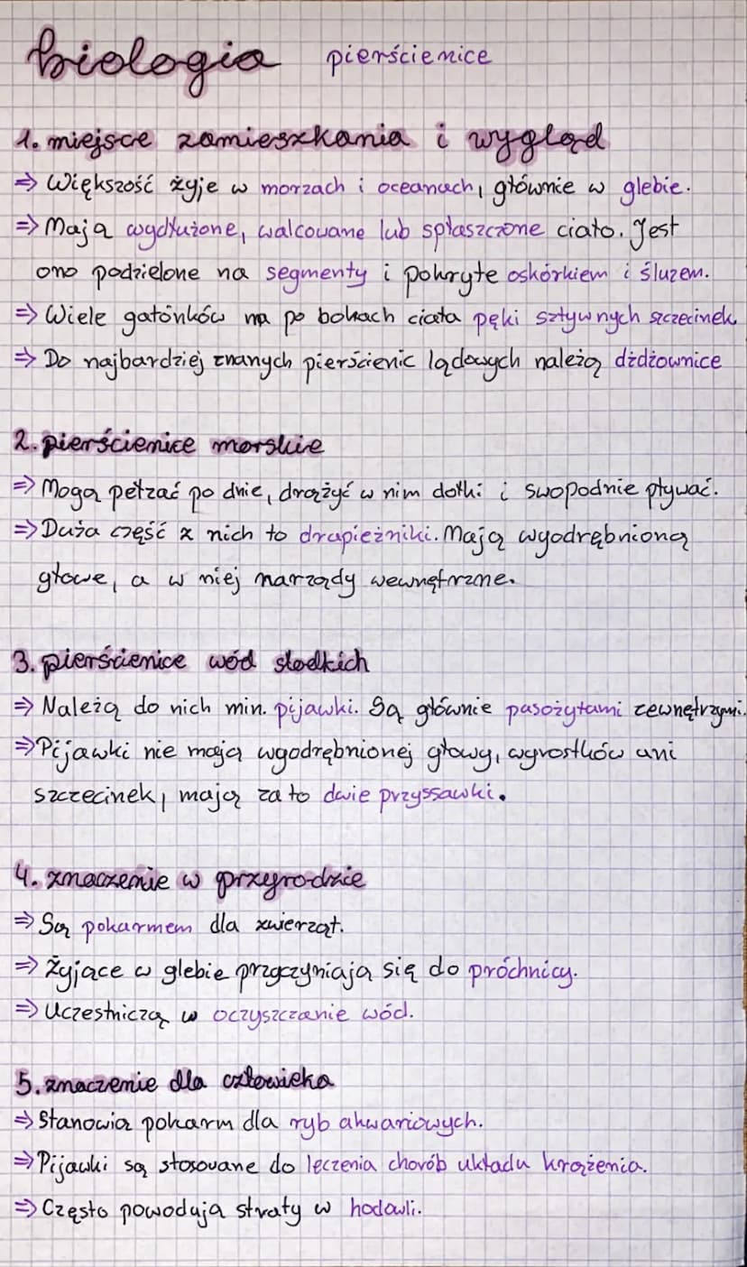 biologia pierścienice
7. miejsce zamieszkania i wygląd
⇒ Większość żyje w morzach i oceanuch, głównie w glebie.
=> Maja wydłużone, walcowane