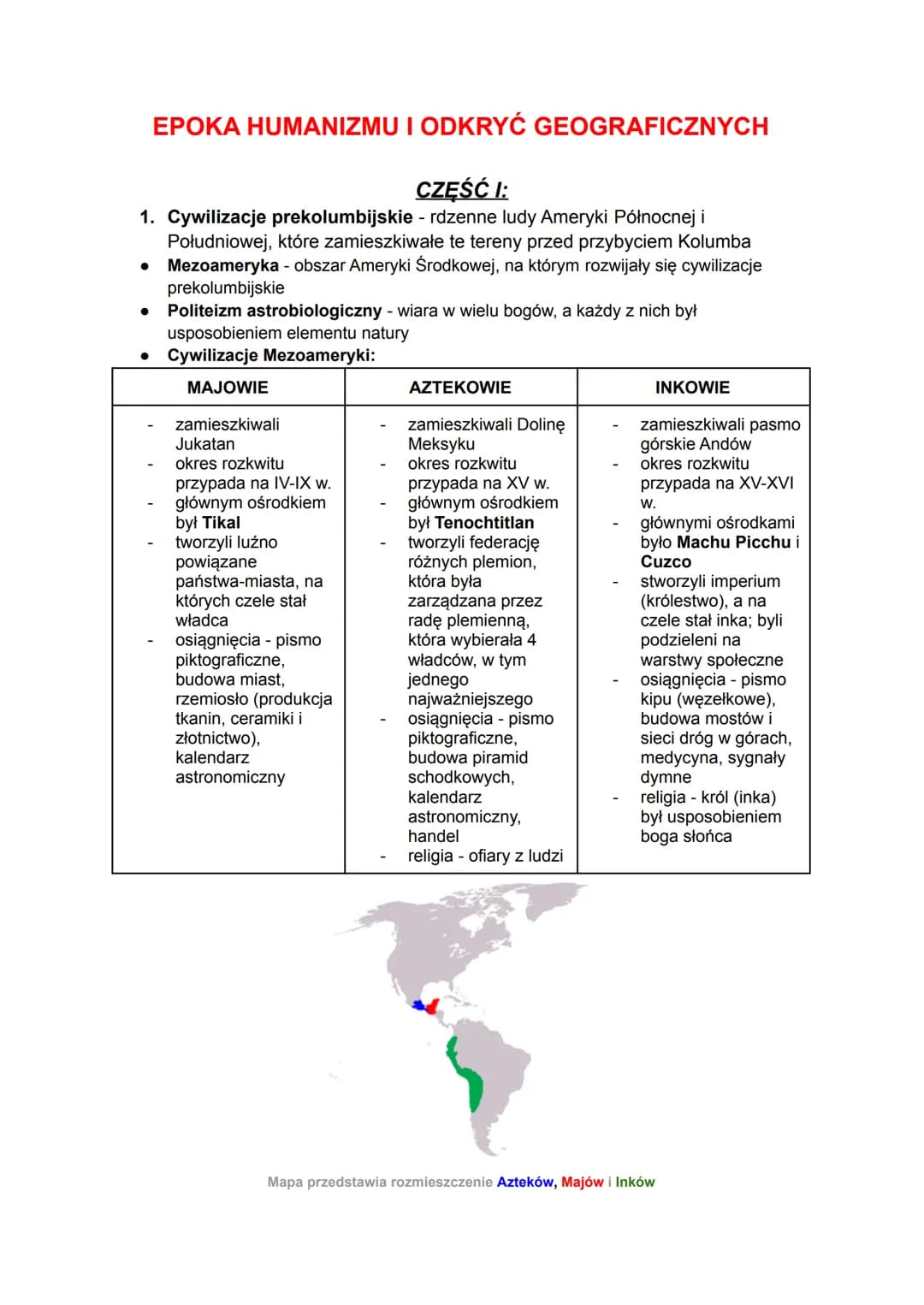 EPOKA HUMANIZMU I ODKRYĆ GEOGRAFICZNYCH
CZĘŚĆ I:
1. Cywilizacje prekolumbijskie - rdzenne ludy Ameryki Północnej i
Południowej, które zamies