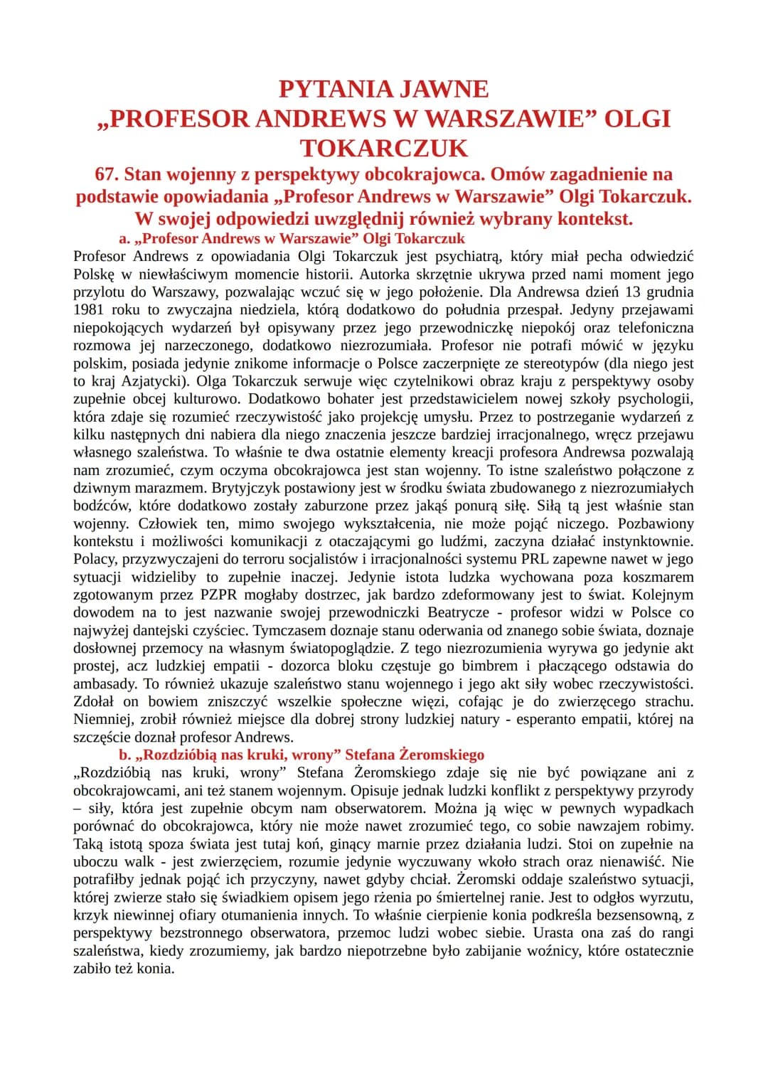 PYTANIA JAWNE
„PROFESOR ANDREWS W WARSZAWIE❞ OLGI
TOKARCZUK
67. Stan wojenny z perspektywy obcokrajowca. Omów zagadnienie na
podstawie opowi