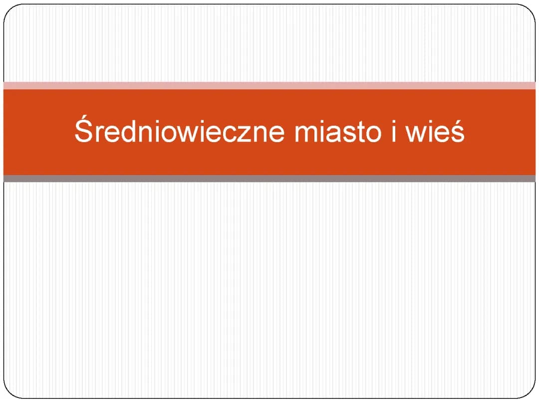 Miasto i wieś w średniowieczu - Prezentacja dla Klasy 5 i 1 liceum