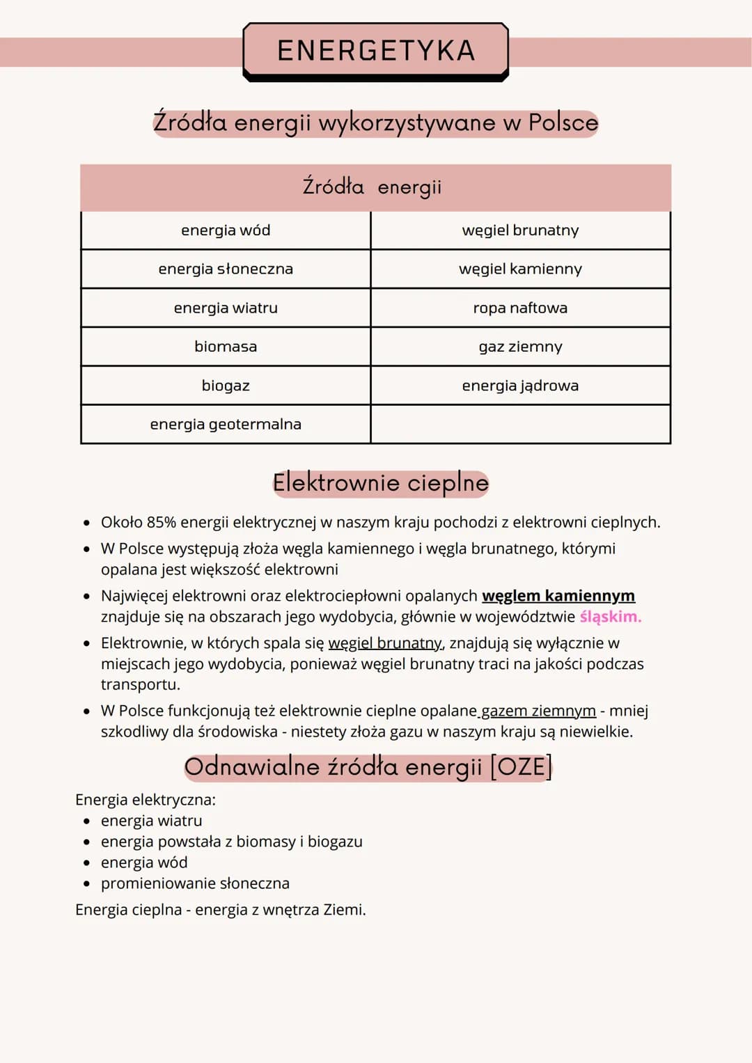 ENERGETYKA
Źródła energii wykorzystywane w Polsce
Źródła energii
energia wód
węgiel brunatny
energia słoneczna
energia wiatru
biomasa
biogaz