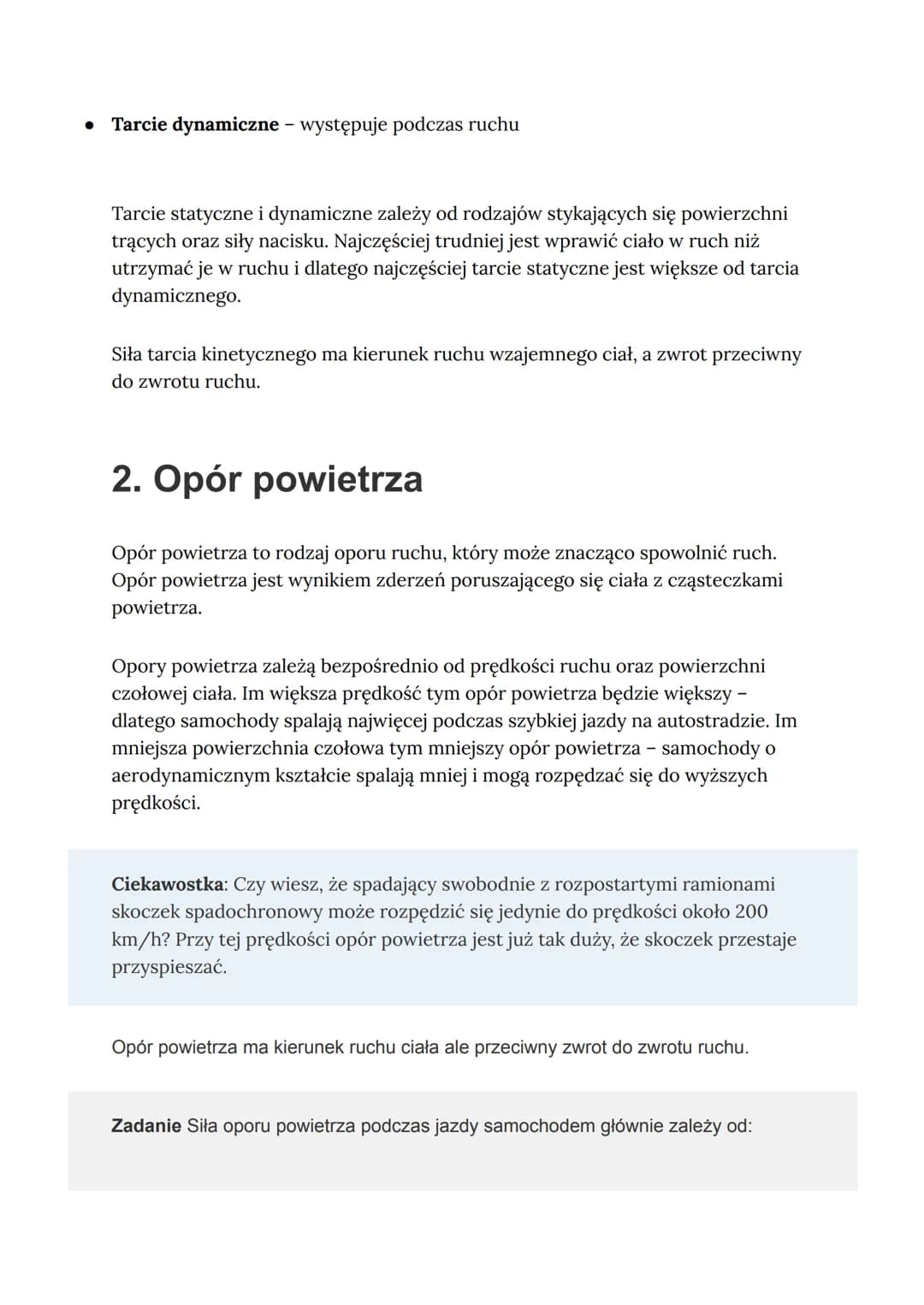 Opory ruchu: tarcie i opór powietrza
Na pewno zauważyliście, że przestając pedałować podczas przejażdżki
rowerowej rower zacznie zwalniać, a
