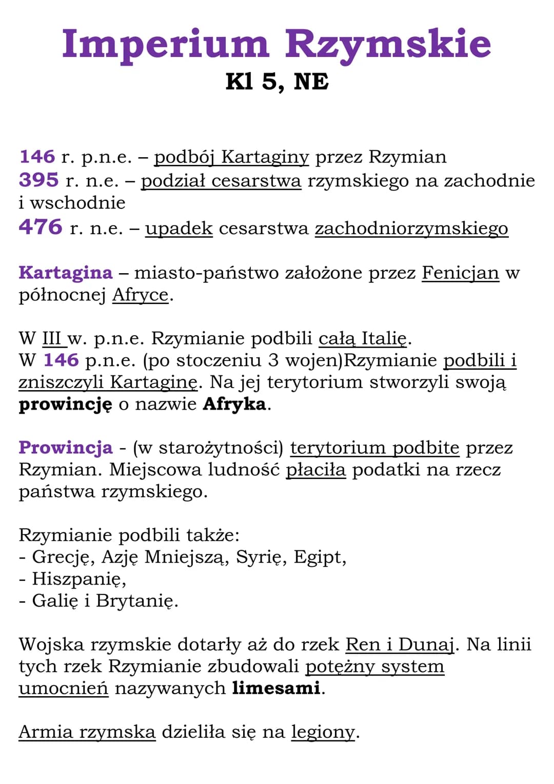 Imperium Rzymskie
K1 5, NE
146 r. p.n.e. – podbój Kartaginy przez Rzymian
-
395 r. n.e. - podział cesarstwa rzymskiego na zachodnie
i wschod