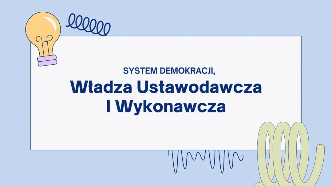 System Demokracji, Władza Ustawodawcza I Wykonawcza 