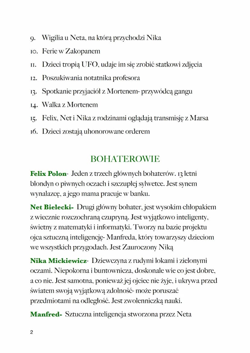 Rafał Kosik
FELIX, NETINIKA ORAZ GANG
NIEWIDZIALNYCH
LUDZI
CZAS I MIEJSCE AKCJI
Akcja rozgrywa się współcześnie, bohaterowie to
młodzi uczni