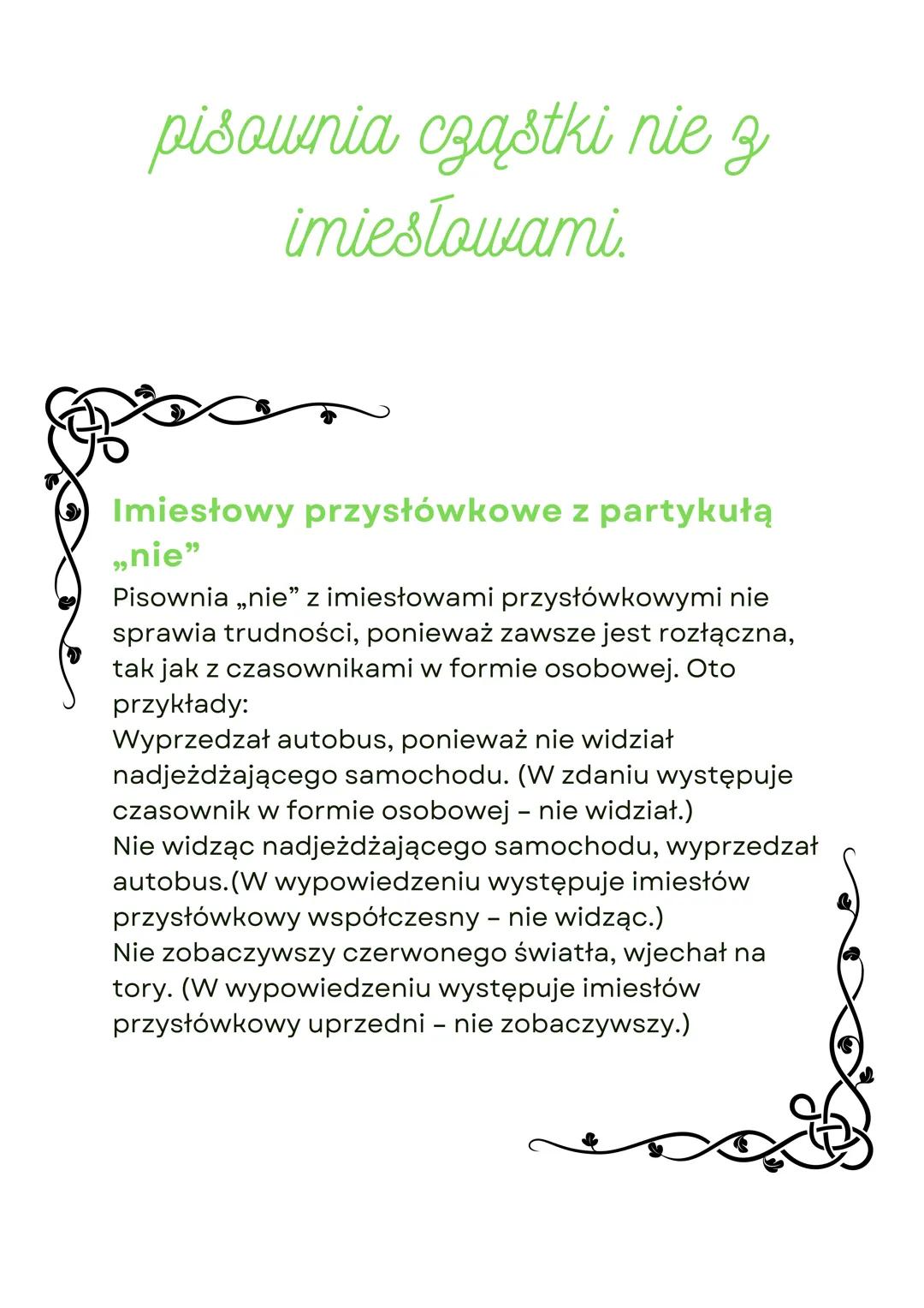 # pisownia cząstki nie z
imiesłowami.

Imiesłowy przysłówkowe z partykułą
„nie”

Pisownia „nie" z imiesłowami przysłówkowymi nie
sprawia tru