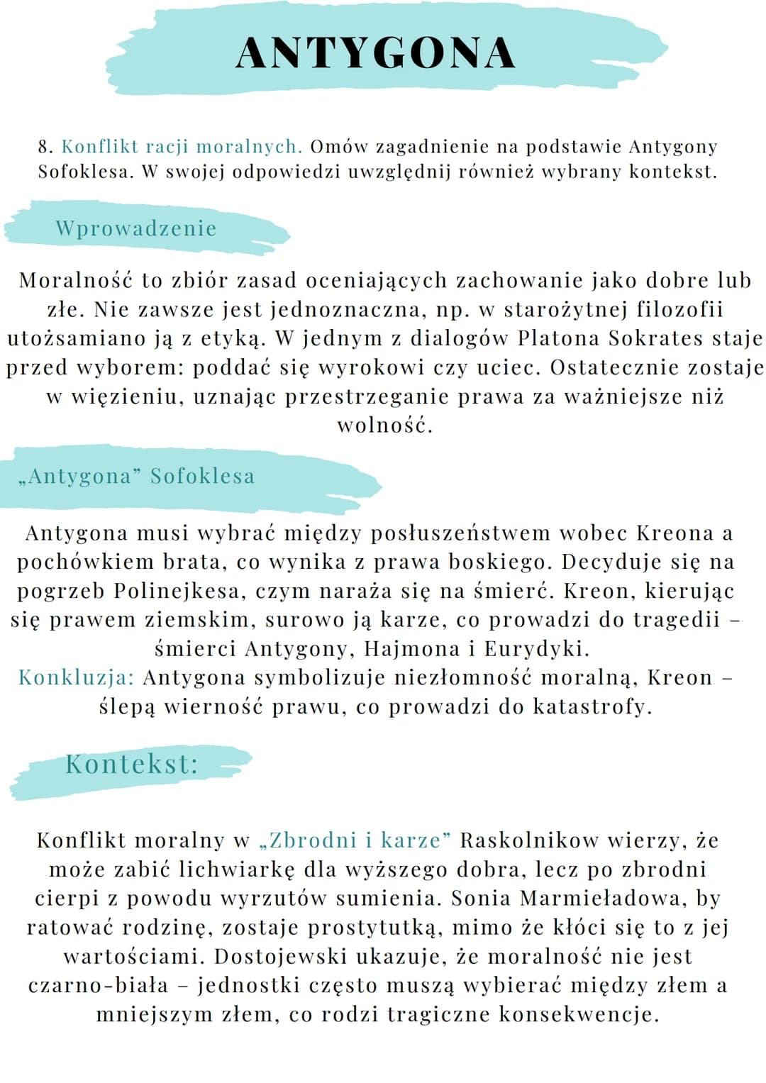 # ANTYGONA

8. Konflikt racji moralnych. Omów zagadnienie na podstawie Antygony
Sofoklesa. W swojej odpowiedzi uwzględnij również wybrany ko